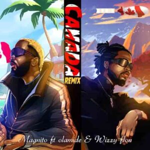 Magnito – Canada (Remix) ft. Olamide & Wizzy Flon Artwork
