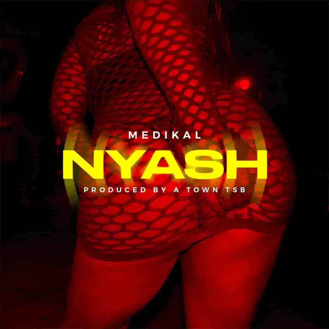 Medikal - NYASH 