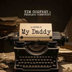 Tim Godfrey – My Daddy ft. Fearless Community Artwork