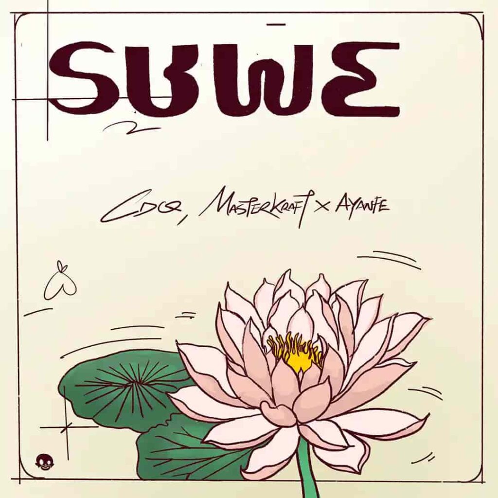 CDQ – Suwè ft. Masterkraft & Ayanfe Artwork