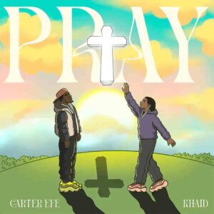 Carterefe – PRAY ft. Khaid Artwork