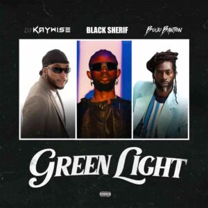 DJ Kaywise – Green Light ft. Black Sherif & Buju Banton Artwork