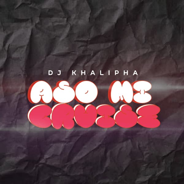 DJ Khalipha – Aso Mi (Cruise Beat)