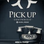 Ennywhixie – Pick Up