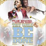 Frank Edwards – Thy Will Be Done ft. Nathaniel Bassey