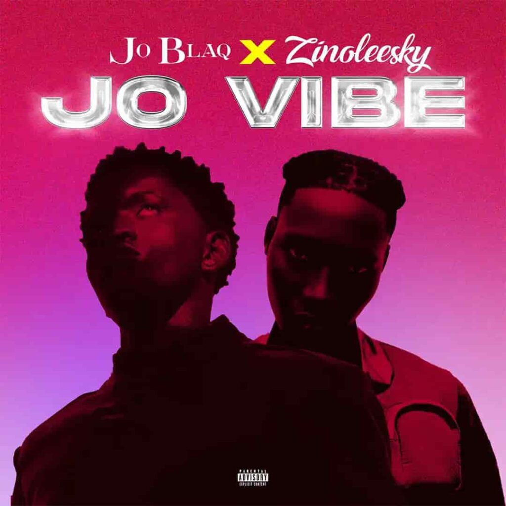 JoBlaq – Jo Vibe (Remix) ft. Zinoleesky Artwork