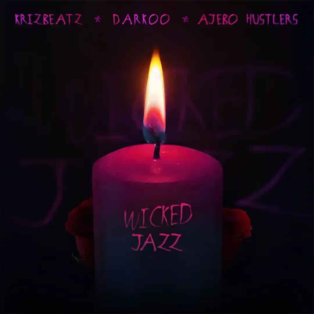 Krizbeatz – Wicked Jazz ft. Darkoo & Ajebo Hustlers Artwork
