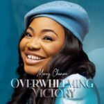 Mercy Chinwo - Overwhelming Victory (Album)