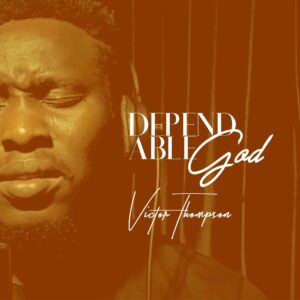 Victor Thompson – Dependable God Artwork