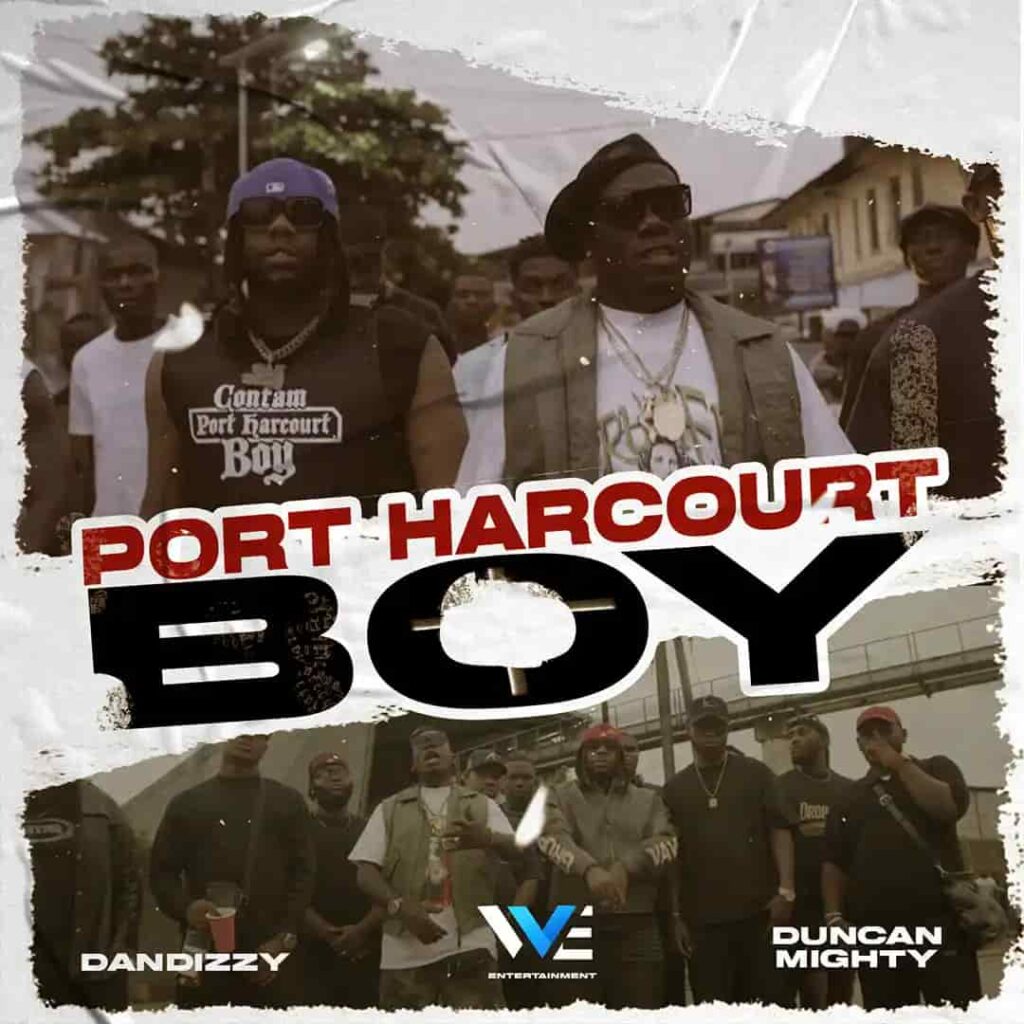 Dandizzy – Port Harcourt Boy ft. Duncan Mighty Artwork