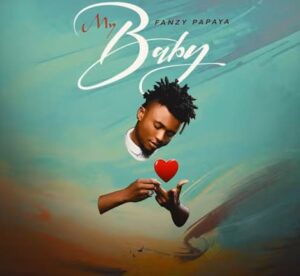 Fanzy Papaya – My Baby Artwork