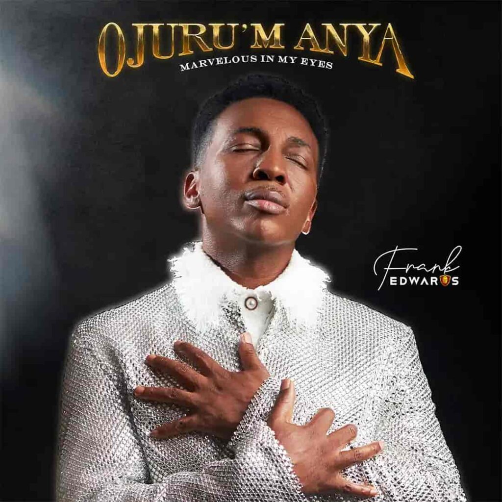 Frank Edwards – Ojurum Anya Artwork