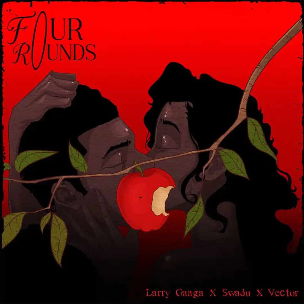 Larry Gaaga – Four Rounds ft. Vector & Swadu Artwork