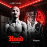 Hood mp3 by Maley Tomzy ft. Rybeena