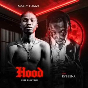 Maley Tomzy – Hood ft. Rybeena Artwork