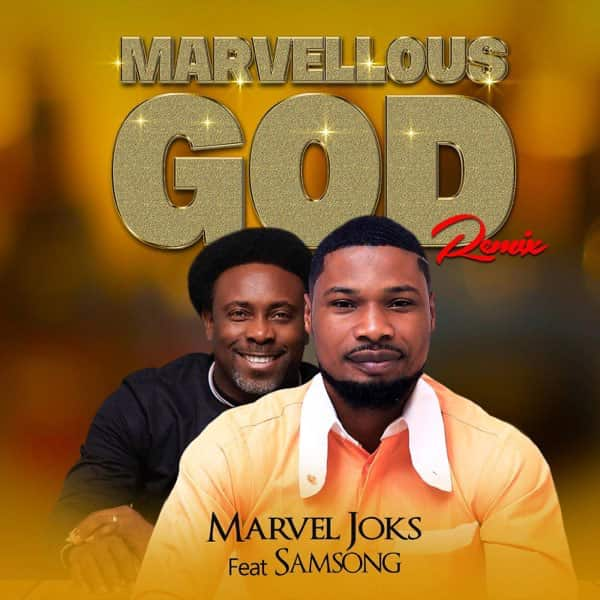 Marvel Joks – Marvelous God ft. Samsong