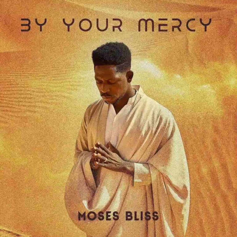 By Your Mercy mp3 by Moses Bliss