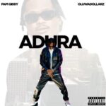 Papi Giddy – Adura ft. Oluwadolarz