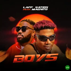 Laff Nation – Boys ft. Magnito Artwork