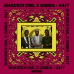 247 mp3 by Bhadboi OML feat. Gimba