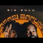 Abazazi Bafunani mp3 by Big Zulu feat. Emtee