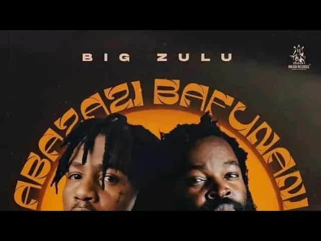 Abazazi Bafunani mp3 by Big Zulu feat. Emtee