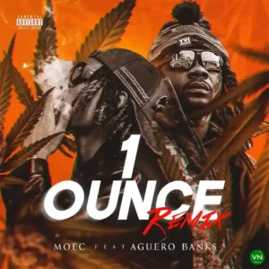 MOEC – 1 Ounce (Remix) ft. Aguero Banks Artwork