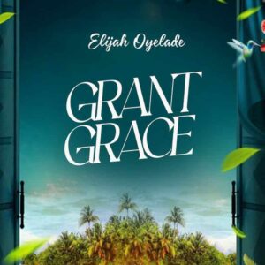 Elijah Oyelade – Grant Grace Artwork