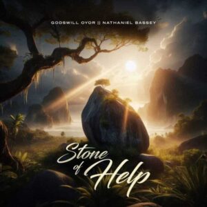 Godswill Oyor – Stone of Help ft. Nathaniel Bassey Artwork