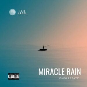 Isholabeatz – Miracle Rain Artwork