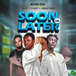 Sooner Or Later mp3 by Sound PCH feat. Yo OT, K Dart and Qweku 3xixty