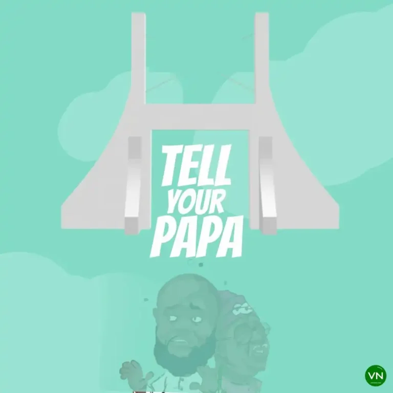 Tell Your Papa mp3 by Eedris Abdulkareem