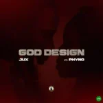 GOD DESIGN mp3 by Jux feat. Phyno