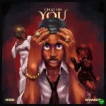 Cheat On You mp3 by KiDi feat. Gyakie