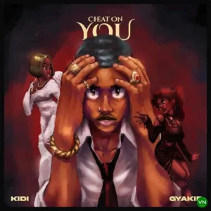 KiDi – Cheat On You ft. Gyakie Artwork