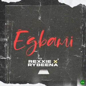 Rexxie – EGBAMI ft. Rybeena Artwork