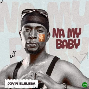 Jovin Eleleba – Na My Baby Artwork