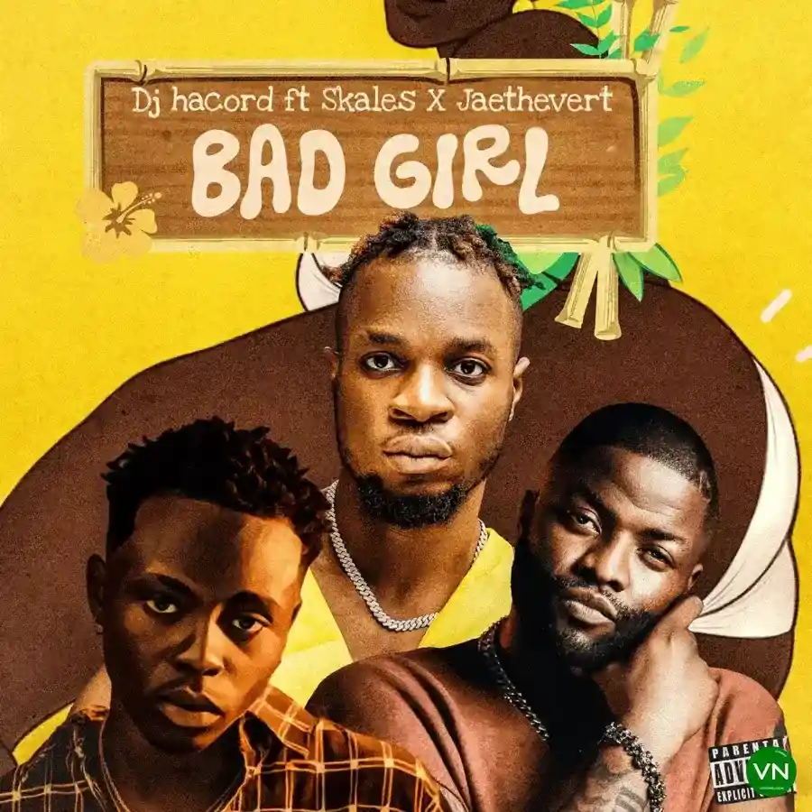 Bad Girl audio by Dj Hacord feat. Skales and Jaethevert