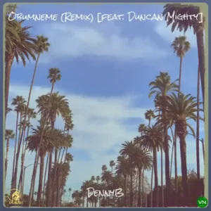DennyB – OBUMNEME (Remix) ft. Duncan Mighty Artwork