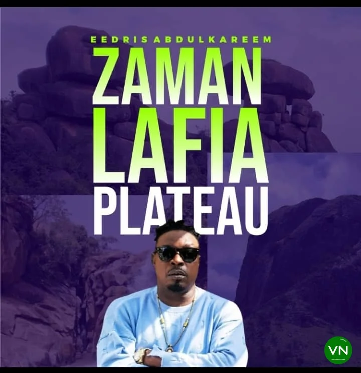 Zaman Lafia (Plateau) mp3 by Eedris Abdulkareem
