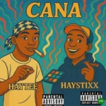 CANA mp3 by Haystixx feat. Haytee