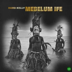 Rord Kelly – Mebelum Ife Artwork