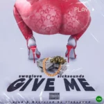 Give Me mp3 by Swaglove