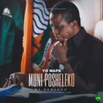 Muni Posheleko mp3 by Yo Maps