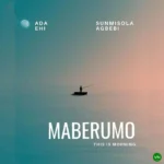 Maberumo (This Is Morning) mp3 by Ada Ehi feat. Sunmisola Agbebi