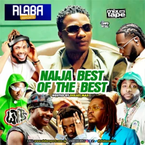 Alabareports Promotions – Naija Best of The Best Mix ft. Dj Max Aka King Of Djs Artwork
