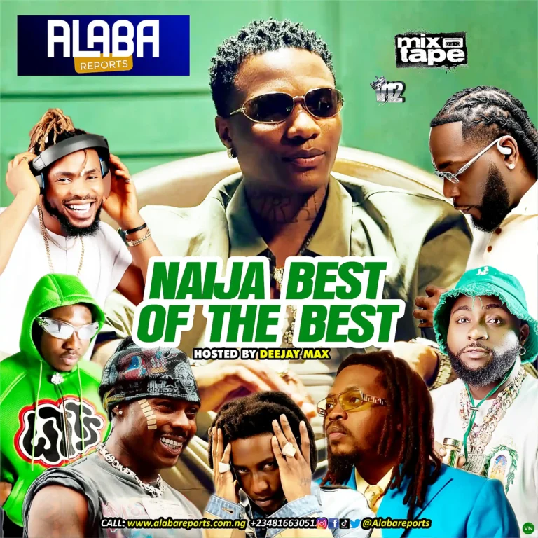 Naija Best of The Best Mix mp3 by Alabareports Promotions feat. Dj Max Aka King Of Djs