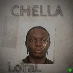 Loyal mp3 by Chella