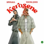 Kerosene mp3 by SPINALL feat. Young Jonn