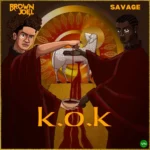 K.O.K mp3 by Brown Joel feat. Savage